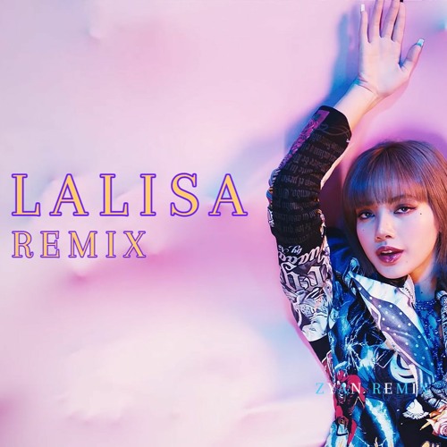 LISA - LALISA Remix(ZYAN Remix)