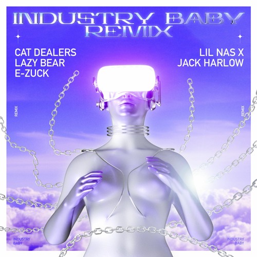Industry Baby - Lil Nas X Jack Harlow (Cat Dealers Lazy Bear & E-Zuck Remix)