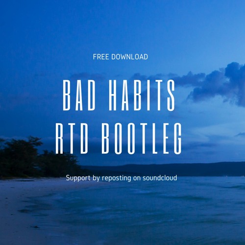 Ed Sheeran - Bad Habits (RTD BOOTLEG FREE DL)