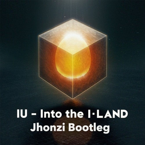IU - Into The I-LAND (Jhonzi Bootleg)