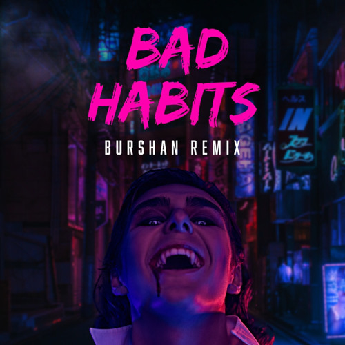 Ed Sheeran - Bad Habits (Burshan Remix)