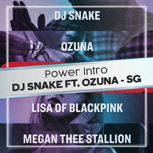 PowerIntro DJ Snake ft. Ozuna - SG