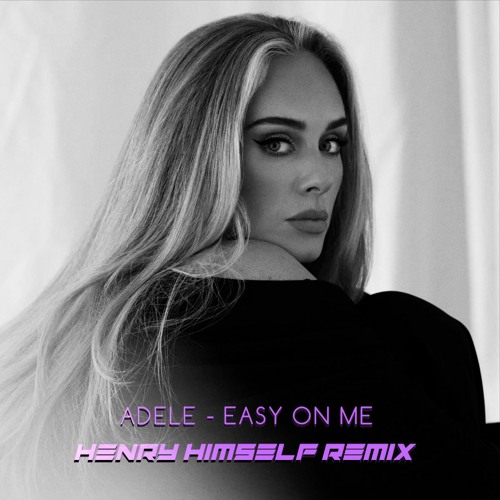 Adele - Easy On Me (Henry Himself Remix)