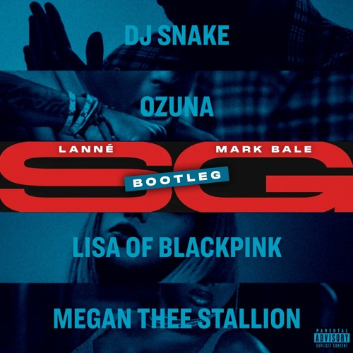 DJ Snake Ozuna Megan Thee Stallion LISA Of BLACKPINK - SG (LANNÉ & Mark Bale Bootleg)