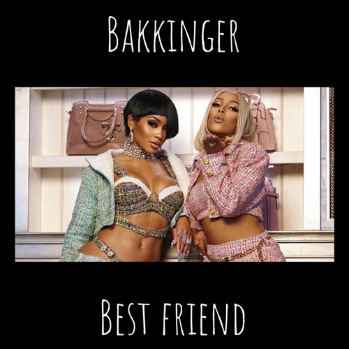 Saweetie ft Doja Cat - Best Friend (Bakkinger's True Friends Remix) Free Download
