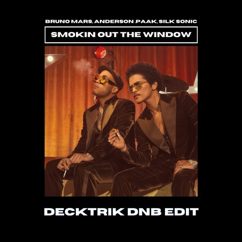 Bruno Mars Anderson .Paak Silk Sonic - Smokin Out The Window (DECKTRIK DNB EDIT)