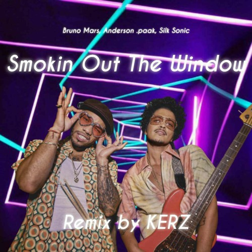 Bruno Mars Anderson .Paak Silk Sonic - Smokin Out The Window (KERZ Remix)