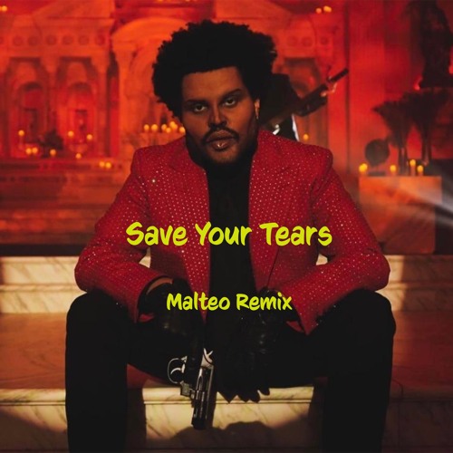 The Weekend - Save Your Tears (Malteo Remix)