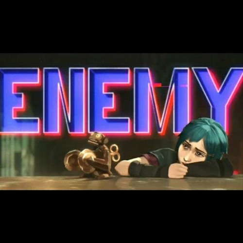 Imagine Dragons & JID - Enemy by theflix Series Arcane League of Legends (Snipper Remix)