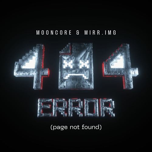 Mooncore & MIRR.IMG - 404 Error (page not found)
