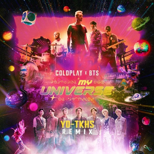 Coldplay x BTS - My Universe (YO - TKHS Remix)