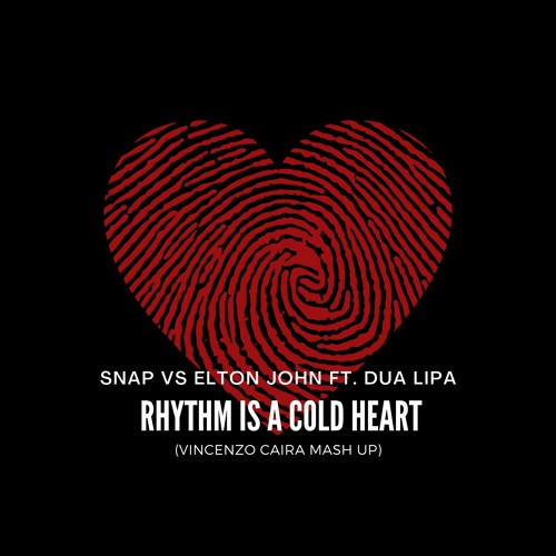 Snap Vs Elton John ft. Dua Lipa - Rhythm is a Cold Heart (Vincenzo Caira Mash Up)