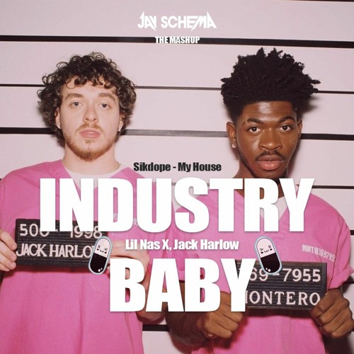Lil Nas X Jack Harlow Sikdope - My House INDUSTRY BABY JAY SCHEMA Mashup