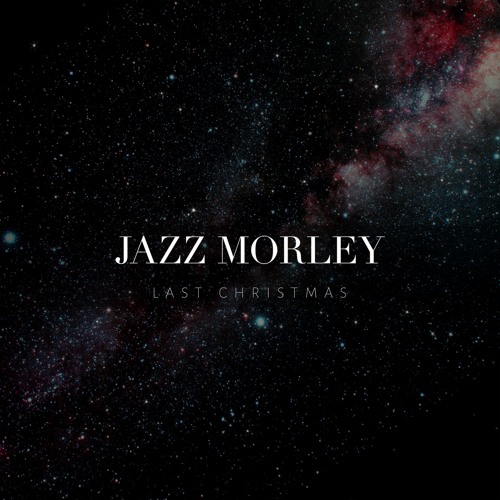 Jazz Morley - Last Christmas (by Wham!)