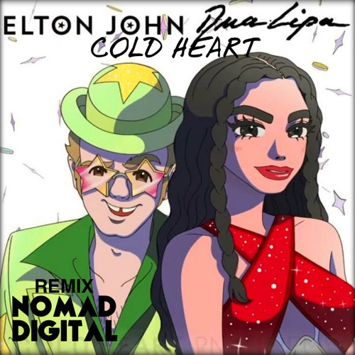 Elton John Dua Lipa - Cold Heart NoMad Digital Remix