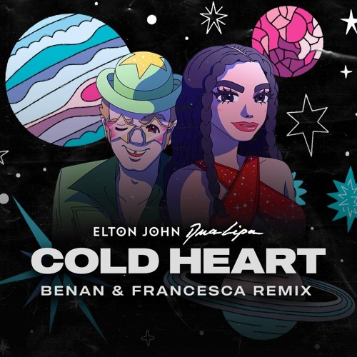 Elton John Dua Lipa - Cold Heart (Benan & Francesca Remix)