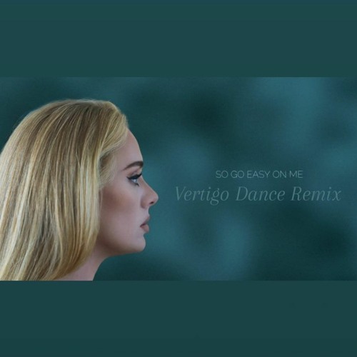 Adele - Easy On Me (Vertigo Dance Remix)