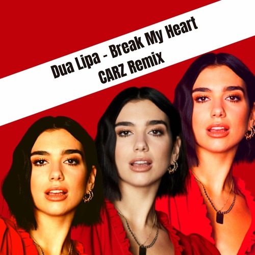 Dua Lipa - Break My Heart (CARZ Remix)