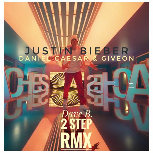Justin Bieber feat Daniel Caesar & Giveon - Peaches Dave B. 2 Step Rmx