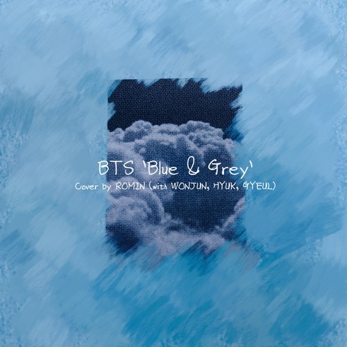BTS 'Blue & Grey' Cover by ROMIN (with WONJUN HYUK GYEUL)