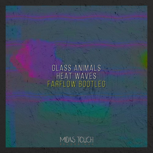 Glass Animals - Heat Waves (FarFlow Bootleg) Free Download