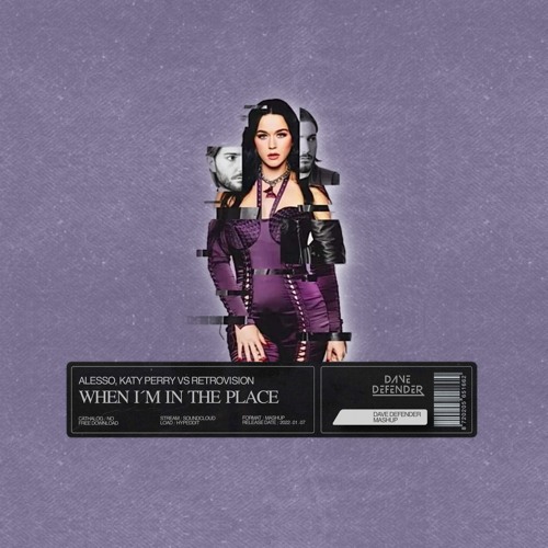 Alesso & Katy Perry X RetroVision - When I'm In The Place (Dave Defender Mashup) FREE DOWNLOAD