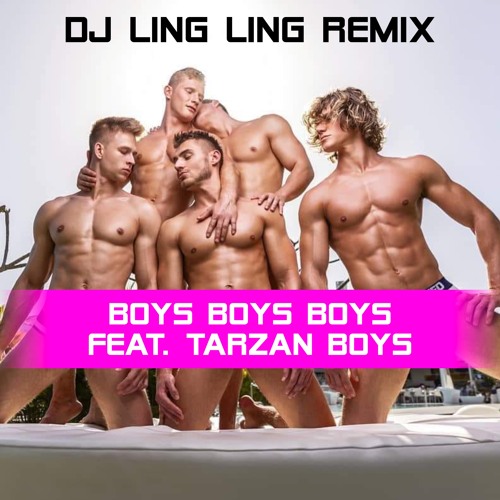 Boys Boys Boys feat. Tarzan Boys (DJ Ling Ling remix)