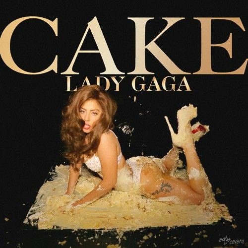 Lady Gaga - Cake Like Lady Gaga (Version ArtRave)