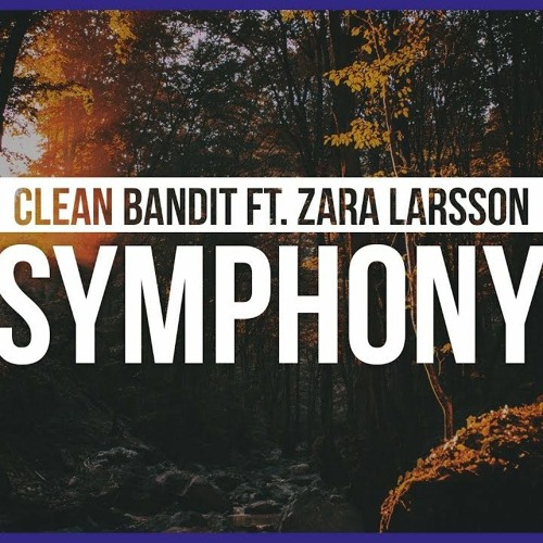 Clean Bandit - Symphony (feat. Zara Larsson)