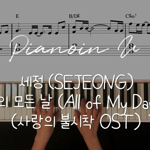 세정 (SEJEONG) - 나의 모든 날 (All of My Days) 사랑의 불시착 OST Piano cover Sheet