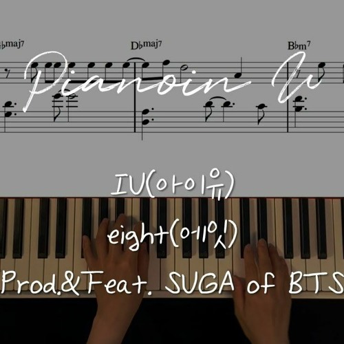 IU(아이유) eight(에잇) (Prod.&Feat. SUGA of BTS) Piano Cover Sheet