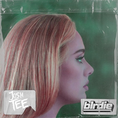 Oh My God (Josh Tee X b1rdie Remix) - Adele FREE DL