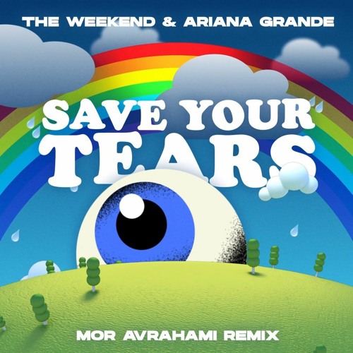 The Weekend & Ariana Grande - Save Your Tears (Mor Avrahami Remix)