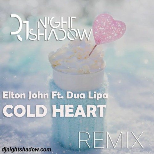 Elton John Ft. Dua Lipa - Cold Heart (NightShadow Remix)