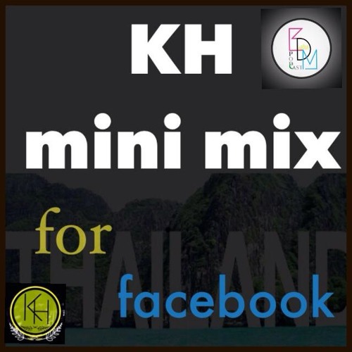 KH EDM Podcast mini mix for KH EDM Podcast on facebook fanpage