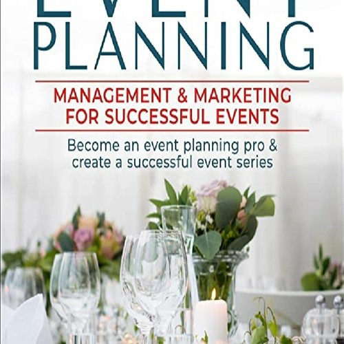 read✔ pdf ⚡ Event Planning Management & Marketing for Successful Events Become an Event Planning