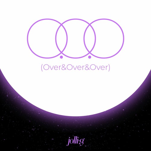 O.O.O (Over&Over&Over)