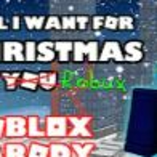 All I want For Christmas Is Robux A roblox Parody Of All I want For Christmas Is You