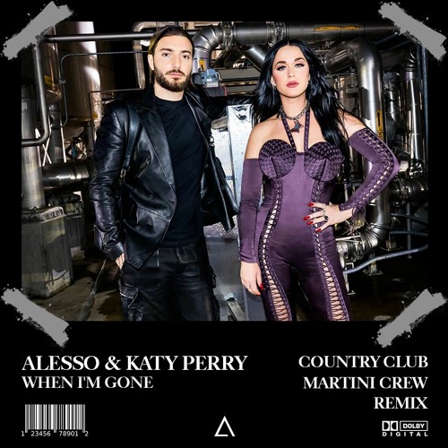 Alesso & Katy Perry - When I'm Gone (Country Club Martini Crew Remix) FREE DOWNLOAD