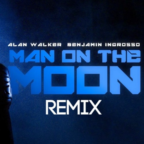 Alan Walker Benjamin Ingrosso - Man On The Moon (EB REMIX)