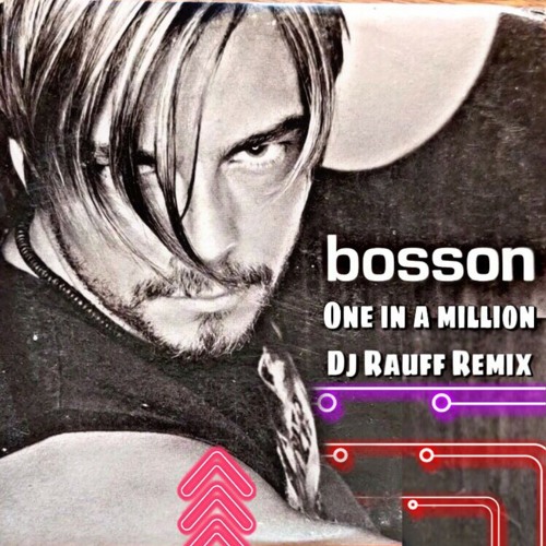 Bosson One In A Million Dj Rauff Remix
