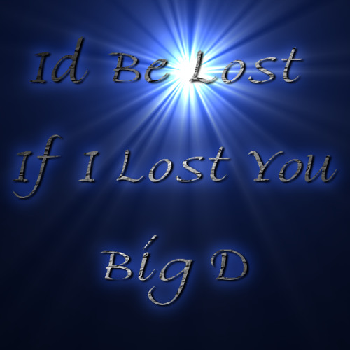 Id Be Lost If I Lost You
