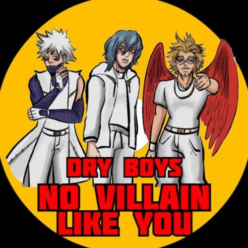 Dry Boys - No Villain Like U (4Town - Nobody Like U Parody) Shigaraki Dabi Hawks