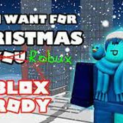 All I Want For Christmas Is ROBUX! - A ROBLOX PARODY Of All I Want For Christmas Is You