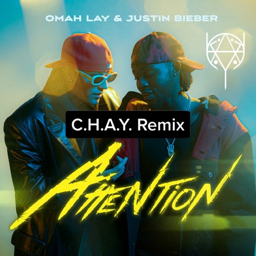 Omah Lay & Justin Bieber - Attention (C.H.A.Y. Remix)