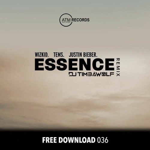 WizKid Tems & Justin Bieber - Essence (DJ Timbawolf Remix) Free Download