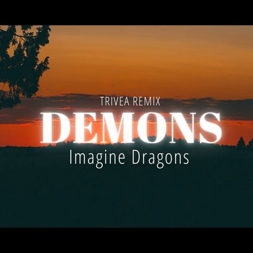 Slow Remix Demons - Imagine Dragons TRIVEA REMIX