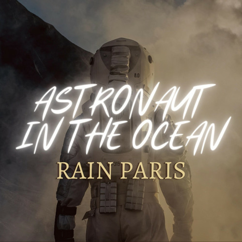 Rain Paris - Astronaut In The Ocean