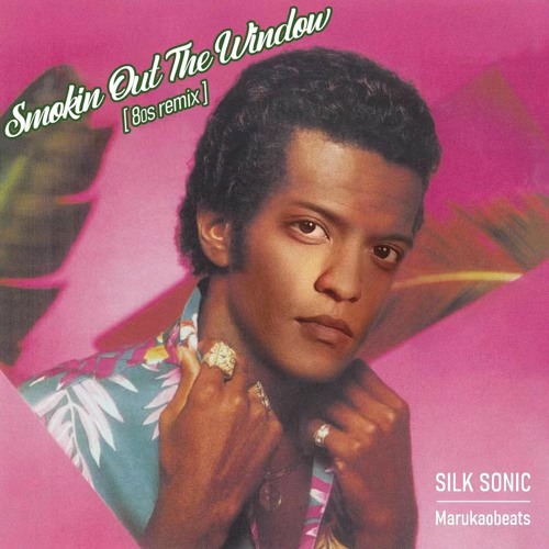 80s Remix：Bruno Mars Anderson Paak Silk Sonic - Smokin Out The Window