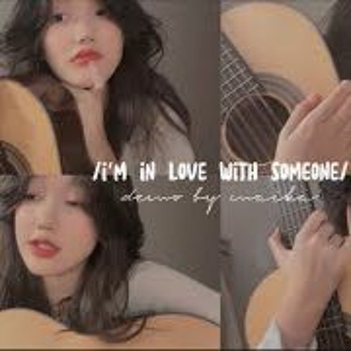 I’m In Love With Someone Who’s In Love With Someone- Demo By Maika